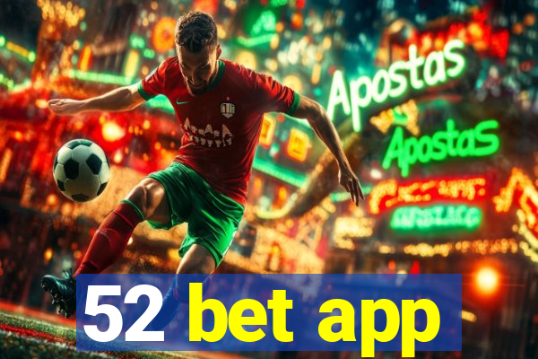 52 bet app